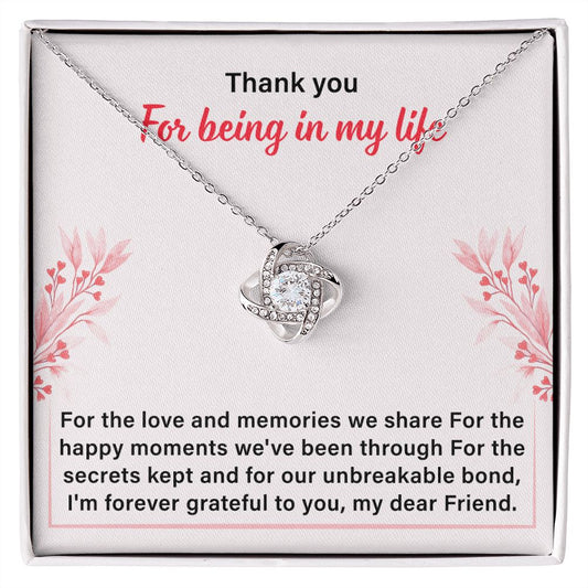 Thank You For Being In My Life I Am Forever Grateful To You, My Dear Friend
