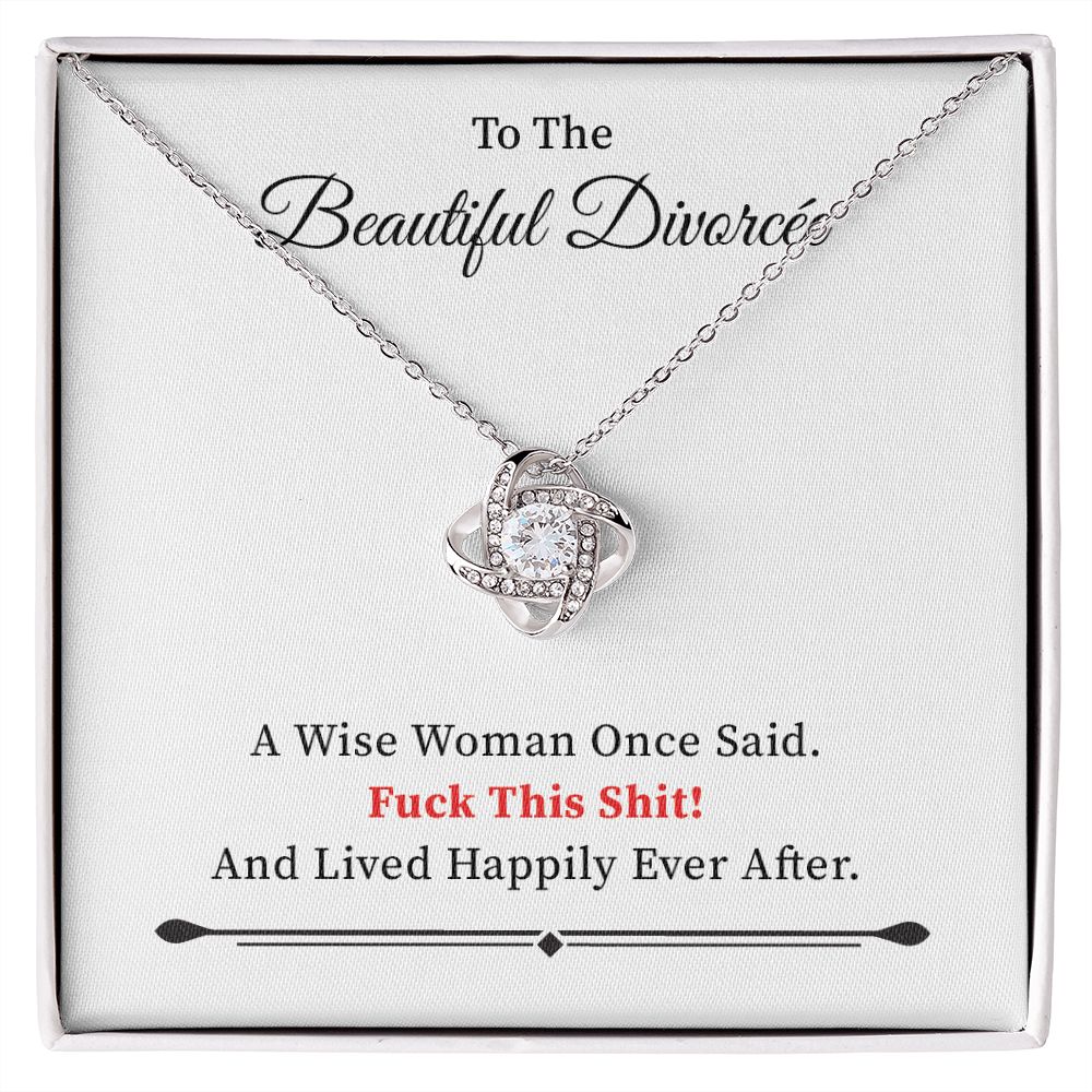 To My beautiful divorce a wise woman once said