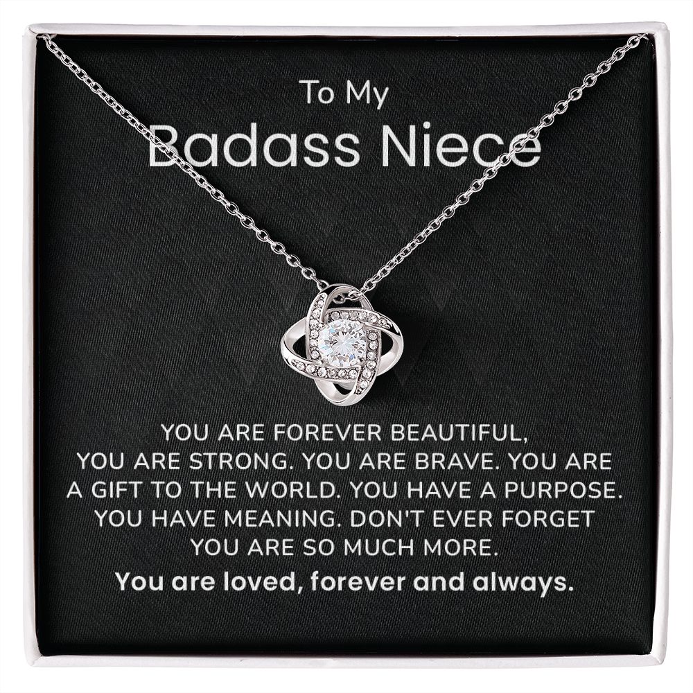 To My Badass Niece You  Are Forever Beautiful, You Are Loved, Forever And Always