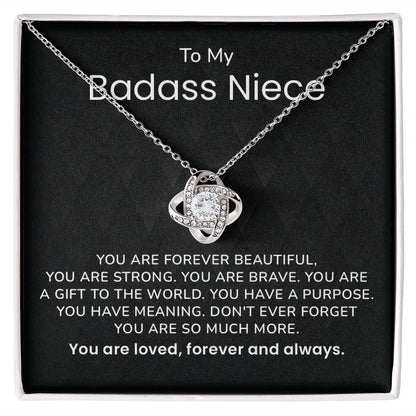 To My Badass Niece You  Are Forever Beautiful, You Are Loved, Forever And Always