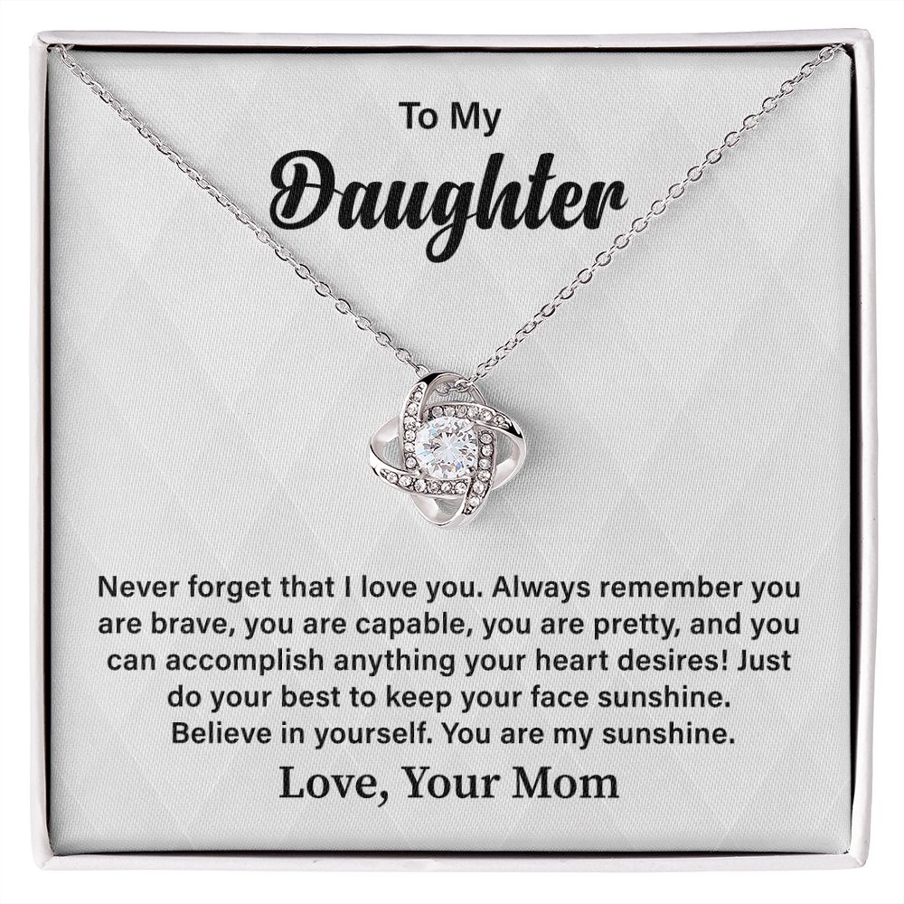 To My Daughter Never Forget I love You Always Remember You Are Brave