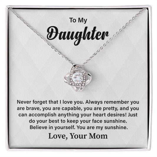 To My Daughter Never Forget I love You Always Remember You Are Brave