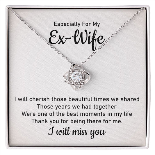 Especially For My Ex-Wife I Will Miss You From Husband