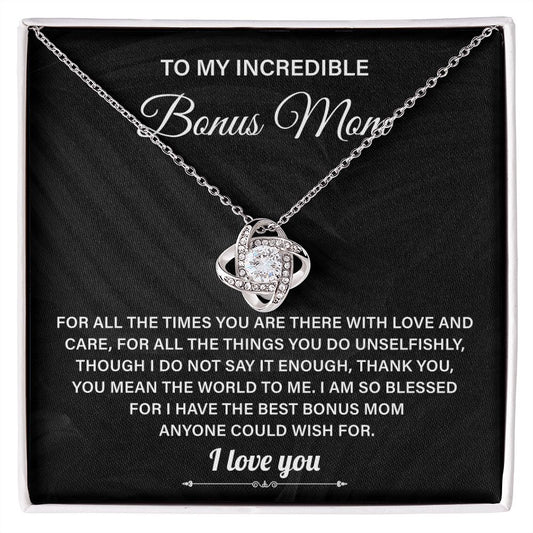 To My Incredible Bonus Mom, I Am So Blessed For I Have The Best Bonus Mom, I Love You