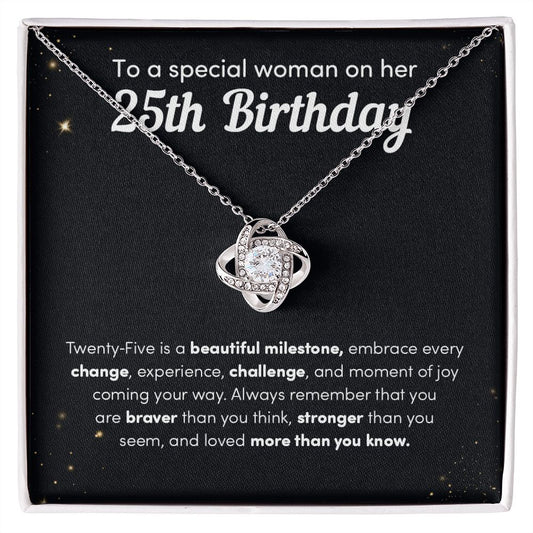 To A Special Woman On Her 25th Birthday twenty-Five Is A Beautiful  Milestone