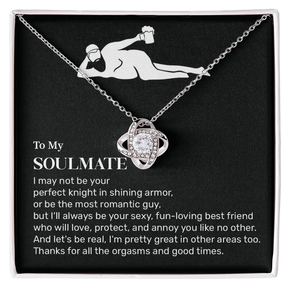 To My Soulmate I'm Pretty Great In Other Areas Too, Beautiful Love Knot Necklace Gifts From Husband or Boyfriend