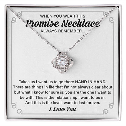 When You Wear This Promise Necklace Always Remember And This Is The Love I Want To Last Forever