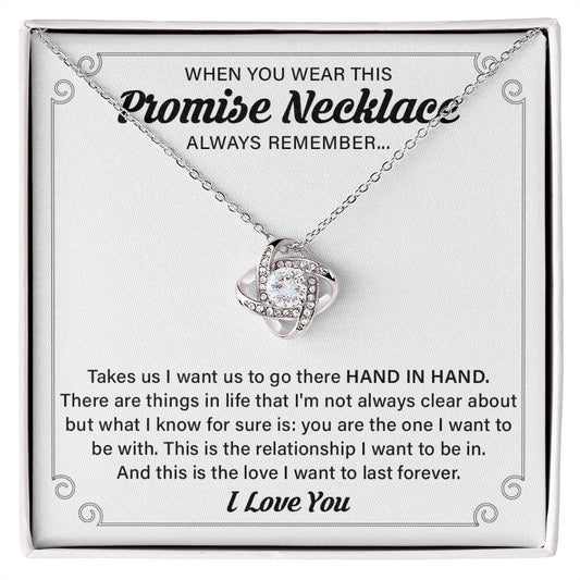 When You Wear This Promise Necklace Always Remember And This Is The Love I Want To Last Forever