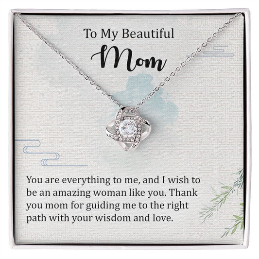 To My Beautiful Mom I Wish To Be An Amazing Woman Like You