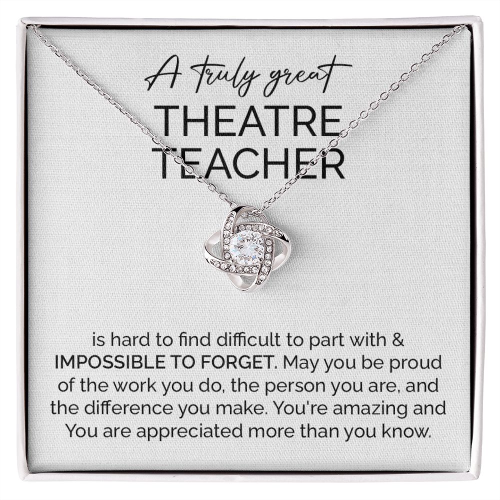 A Truly Great Theatre Teacher You're Amazing And You Are Appreciated More Than You Know
