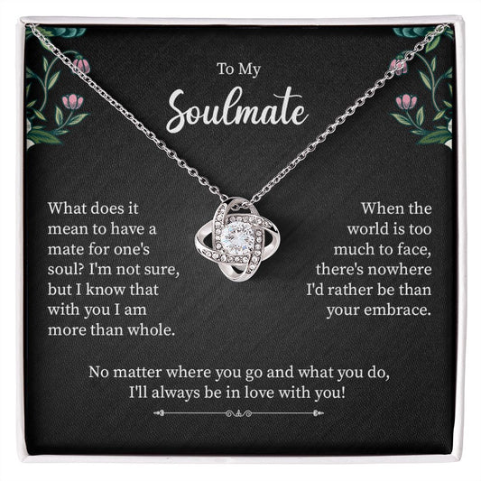 To My Soulmate No Matter Where You Go And What You Do I'll Always Be In Love With You
