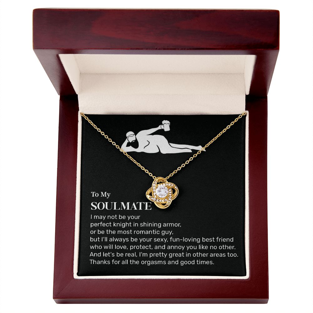 To My Soulmate I'm Pretty Great In Other Areas Too, Beautiful Love Knot Necklace Gifts From Husband or Boyfriend