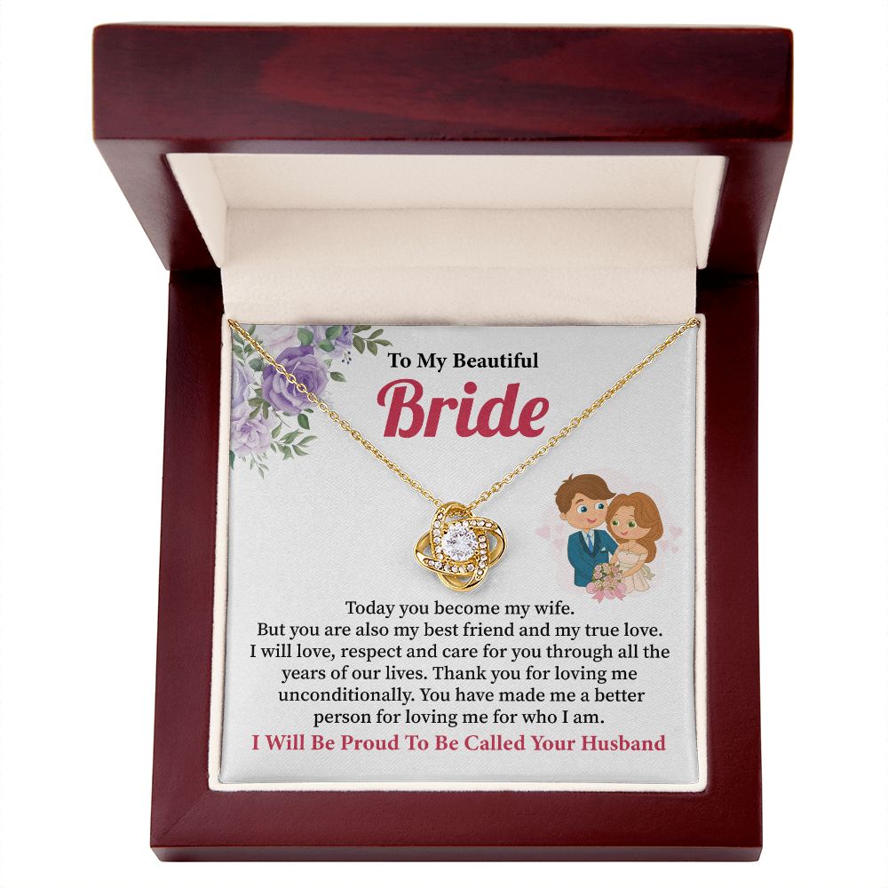 To My Beautiful Bride I Will Be Proud To Be Called Your Husband