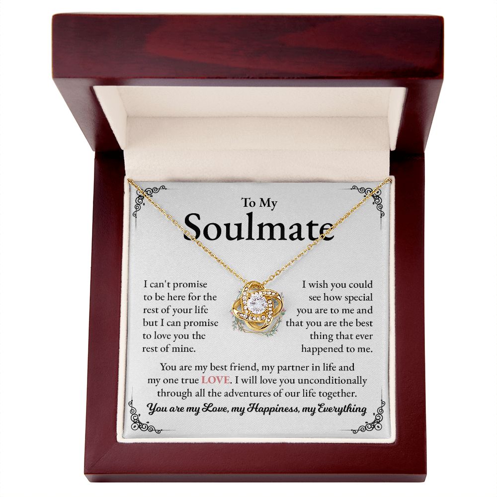 To My Soulmate You Are My Best Friend, My Partner In life And My One True Love .