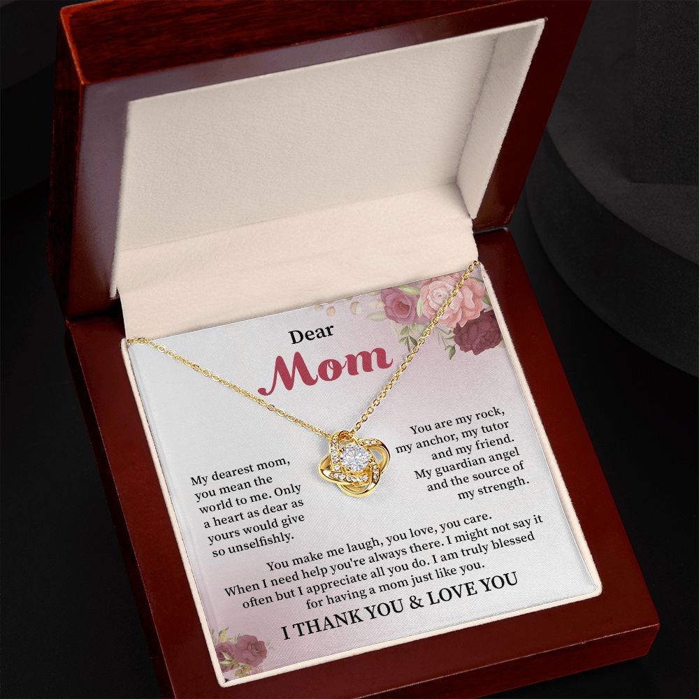Dear Mom I Am Truly Blessed For Having A Mom Just Like You I Think You & Love You