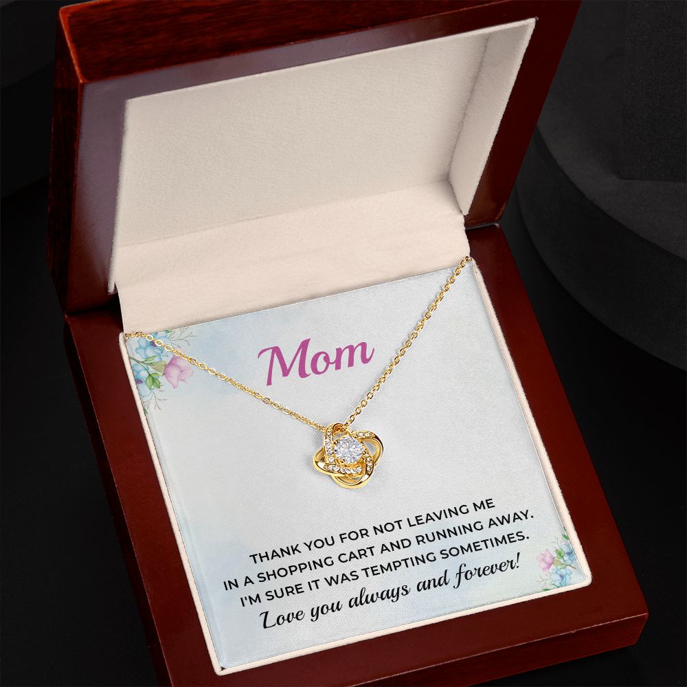 Mom I'm Sure It Was Tempting Sometimes Love You Always And Forever