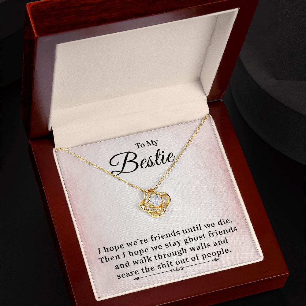 To My Bestie I Hope We're Friends Until We Die - Inspirational Gifts With Sentimental message Card