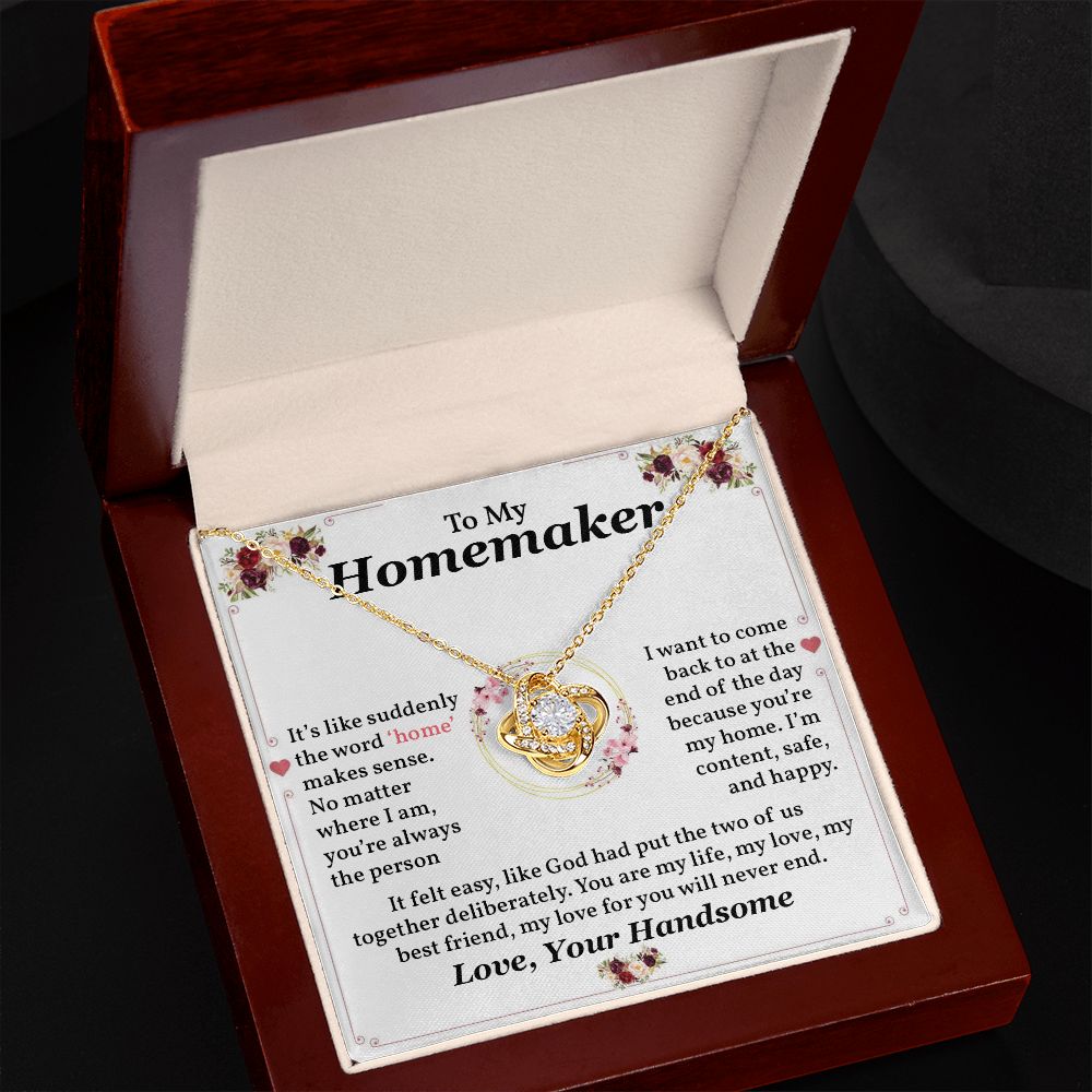 To My Homemaker You Are My Life, My Love, My Best Friend, My Love For You Will Never End