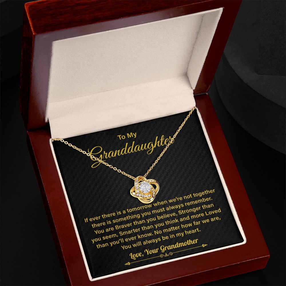 To my Granddaughter You Will Always Be In My Heart Love, Your Grandmother