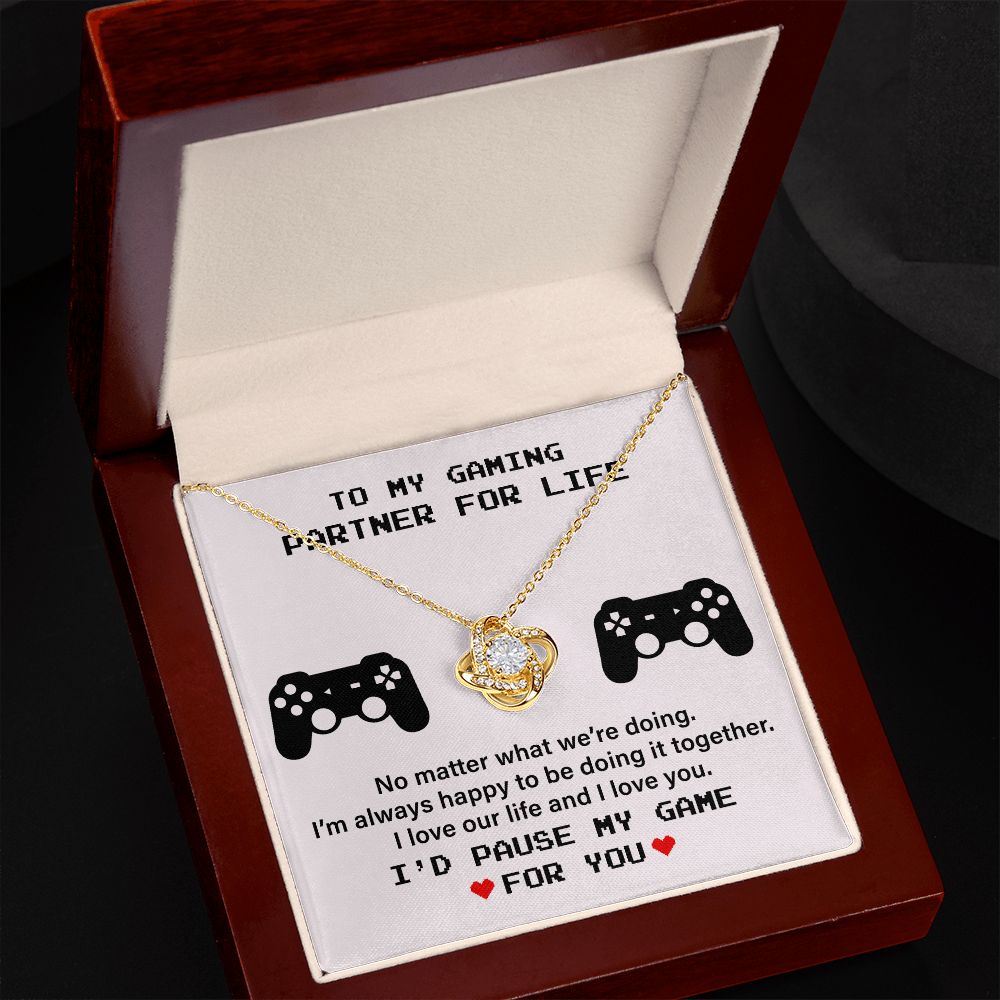 To My Gaming Partner For Life I'm Always Happy To Be Doing It Together