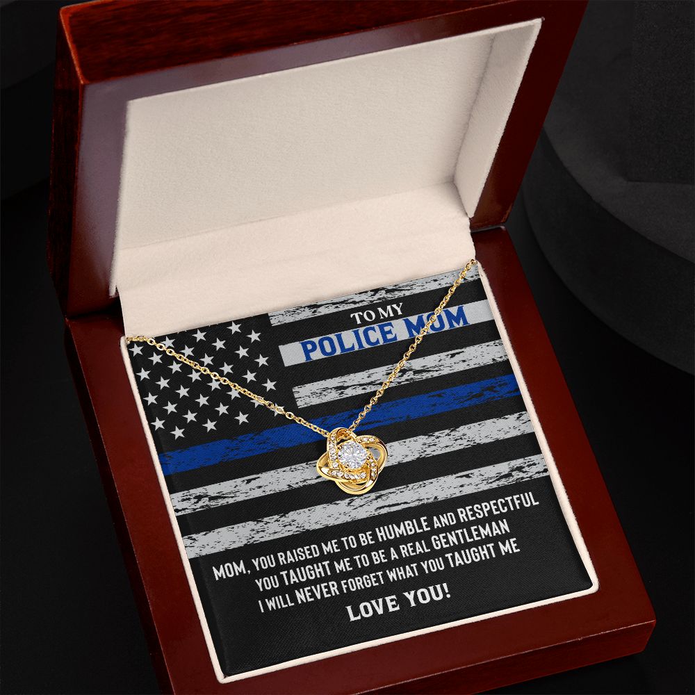 To My Police Mom Respectful You Taught Me To Be A Real Gentleman