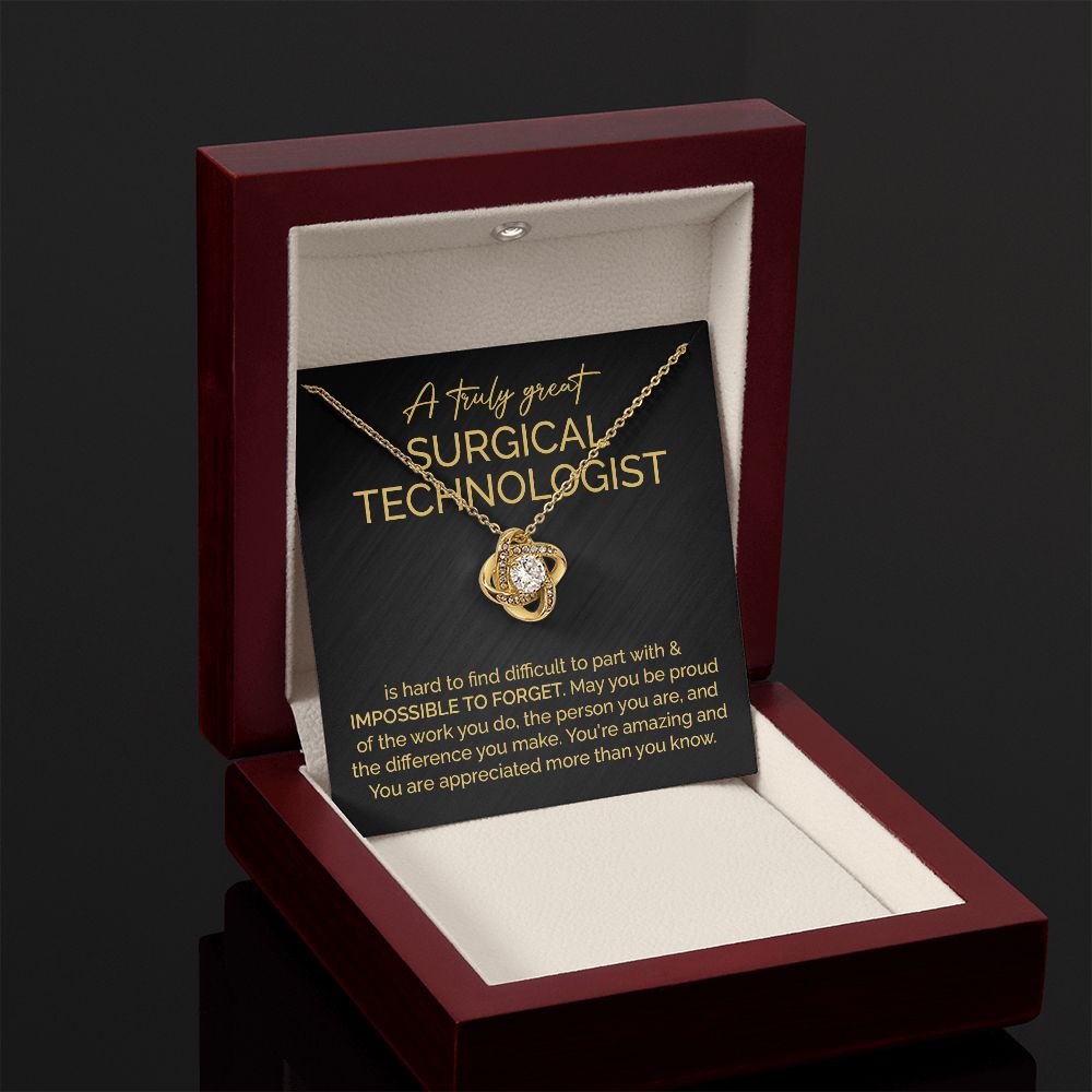 A truly Great Surgical Technologist  You're Amazing And You Are Appreciated More Than You Know