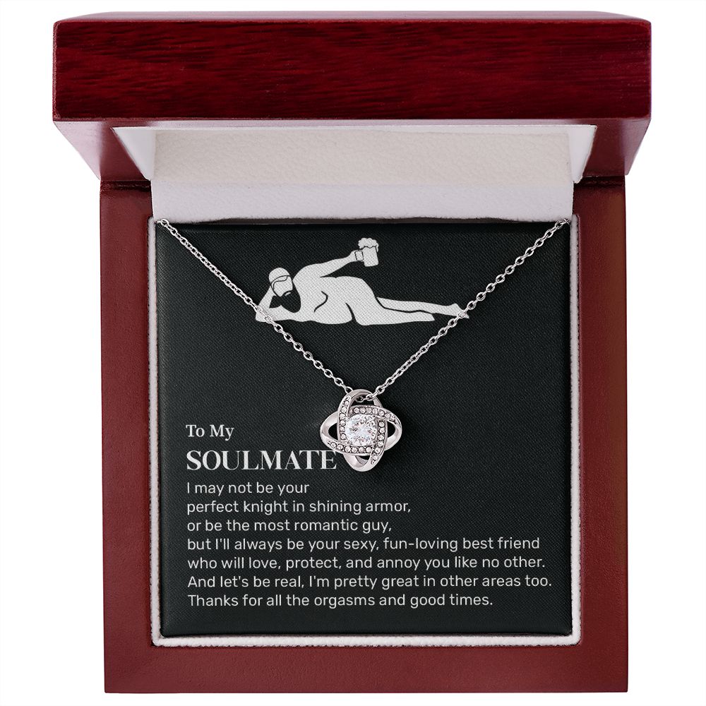 To My Soulmate I'm Pretty Great In Other Areas Too, Beautiful Love Knot Necklace Gifts From Husband or Boyfriend