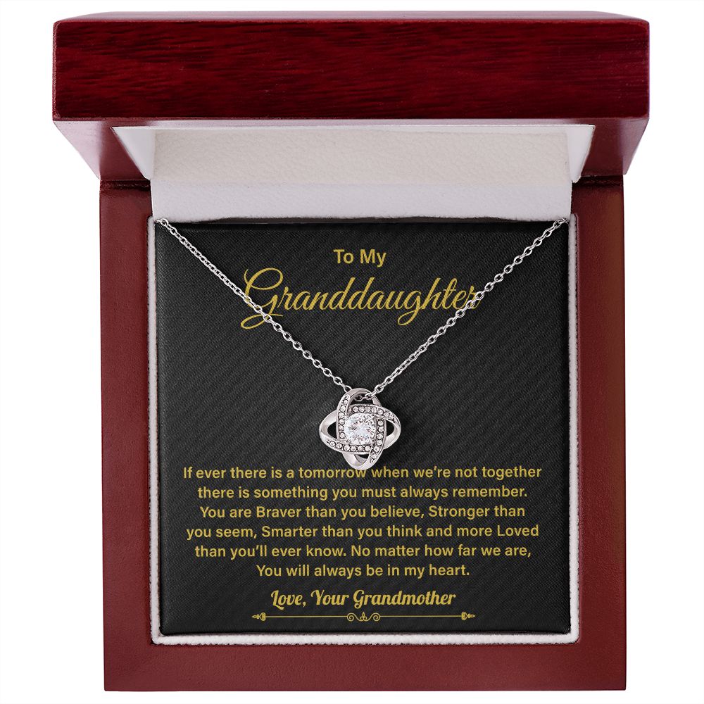 To my Granddaughter You Will Always Be In My Heart Love, Your Grandmother