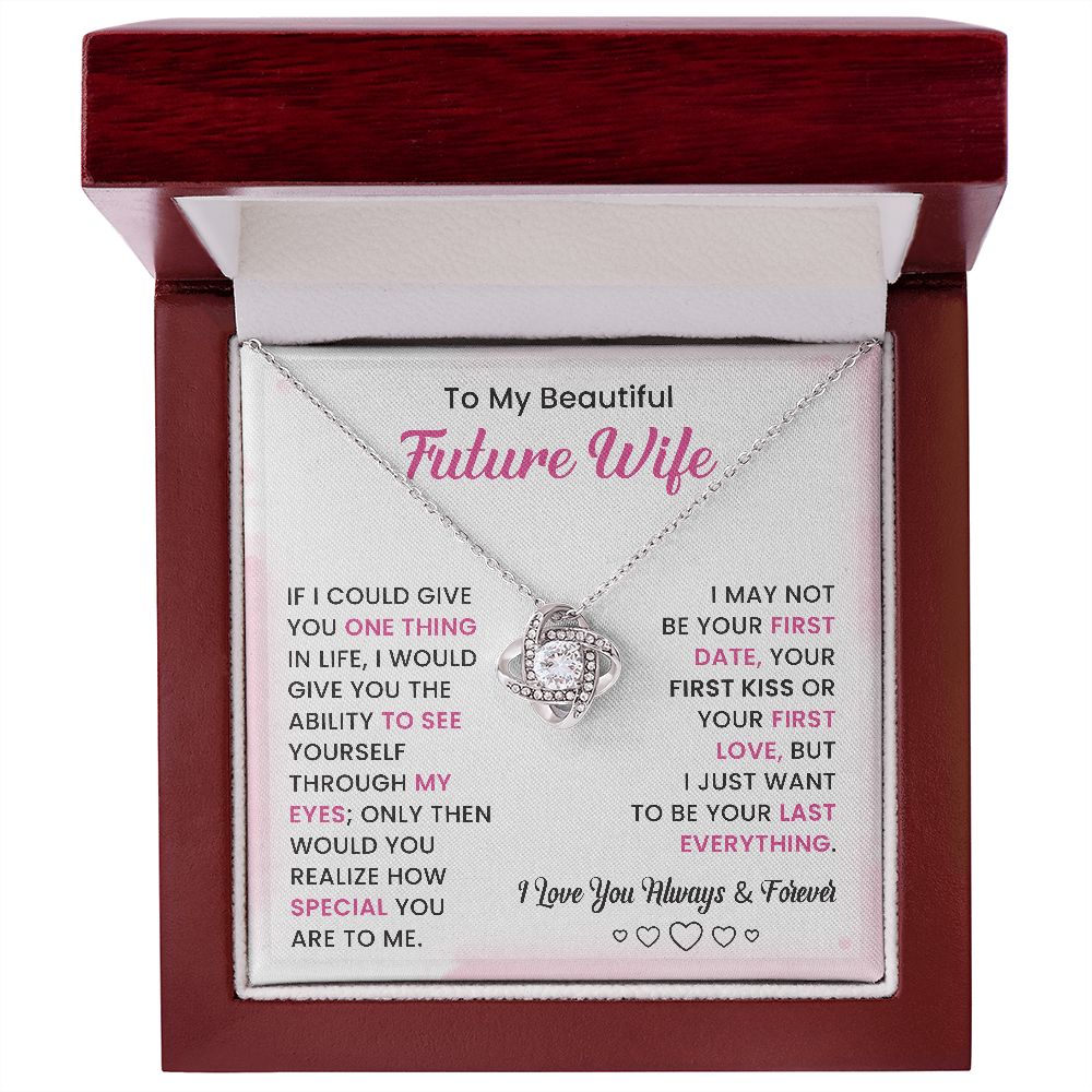To My Beautiful Future Wife I Just Want To Be Your Last Everything I Love You Always & Forever
