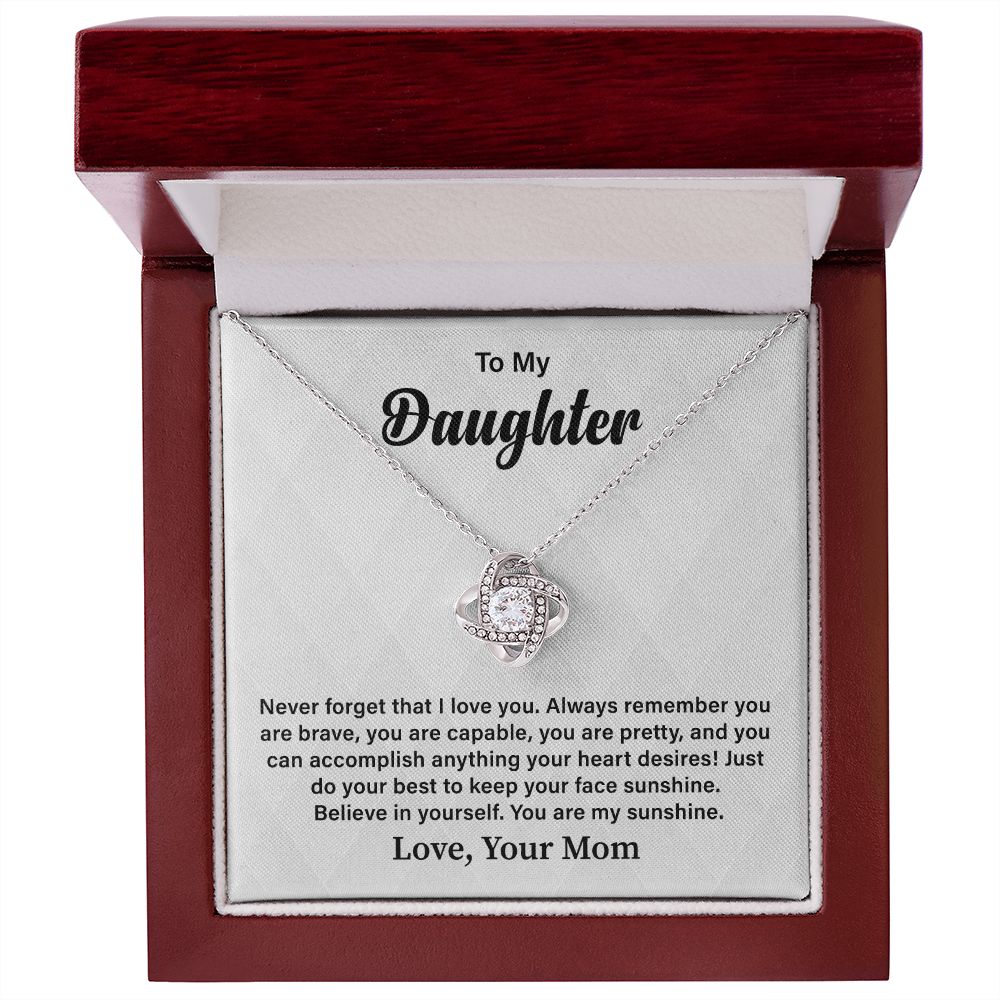 To My Daughter Never Forget I love You Always Remember You Are Brave
