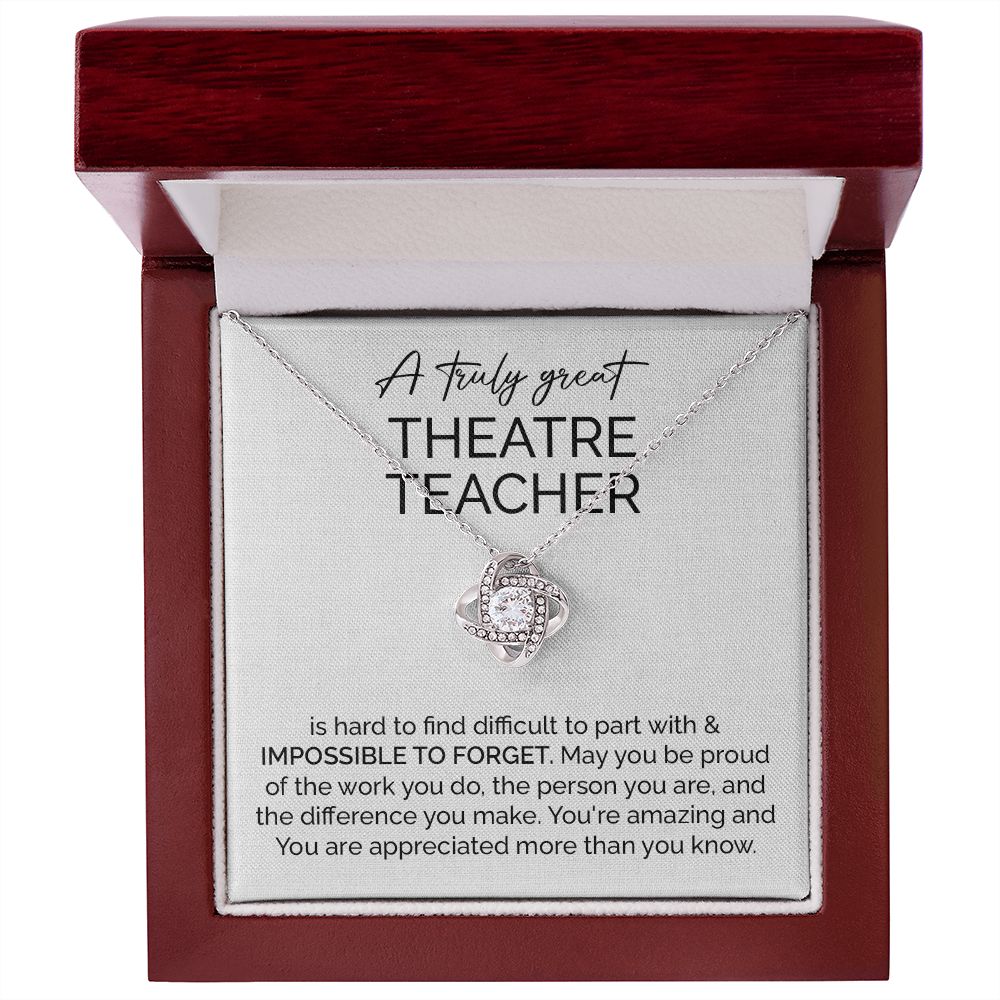 A Truly Great Theatre Teacher You're Amazing And You Are Appreciated More Than You Know