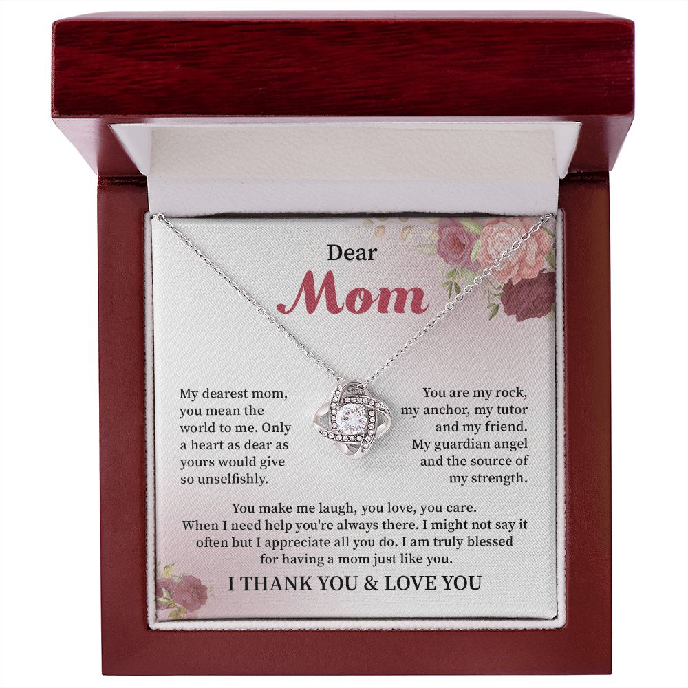 Dear Mom I Am Truly Blessed For Having A Mom Just Like You I Think You & Love You
