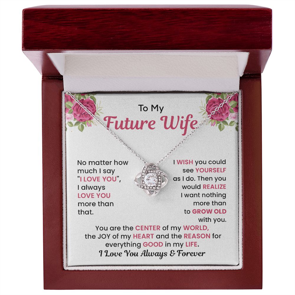 To My Future Wife You  Are The Center Of My World I Love You Always & Forever