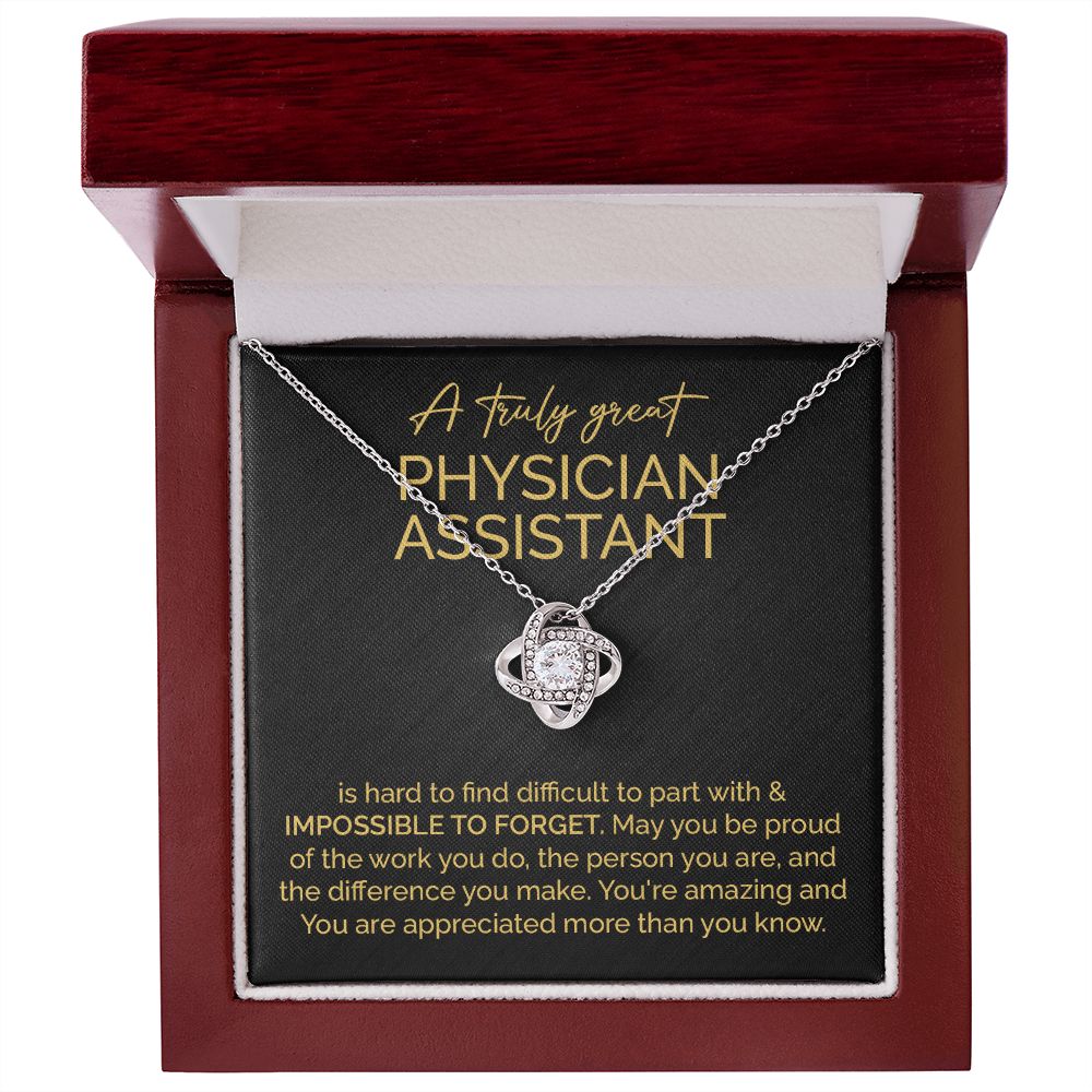 A truly Great Physician Assistant You're Amazing And You Are Appreciated More Than You Know