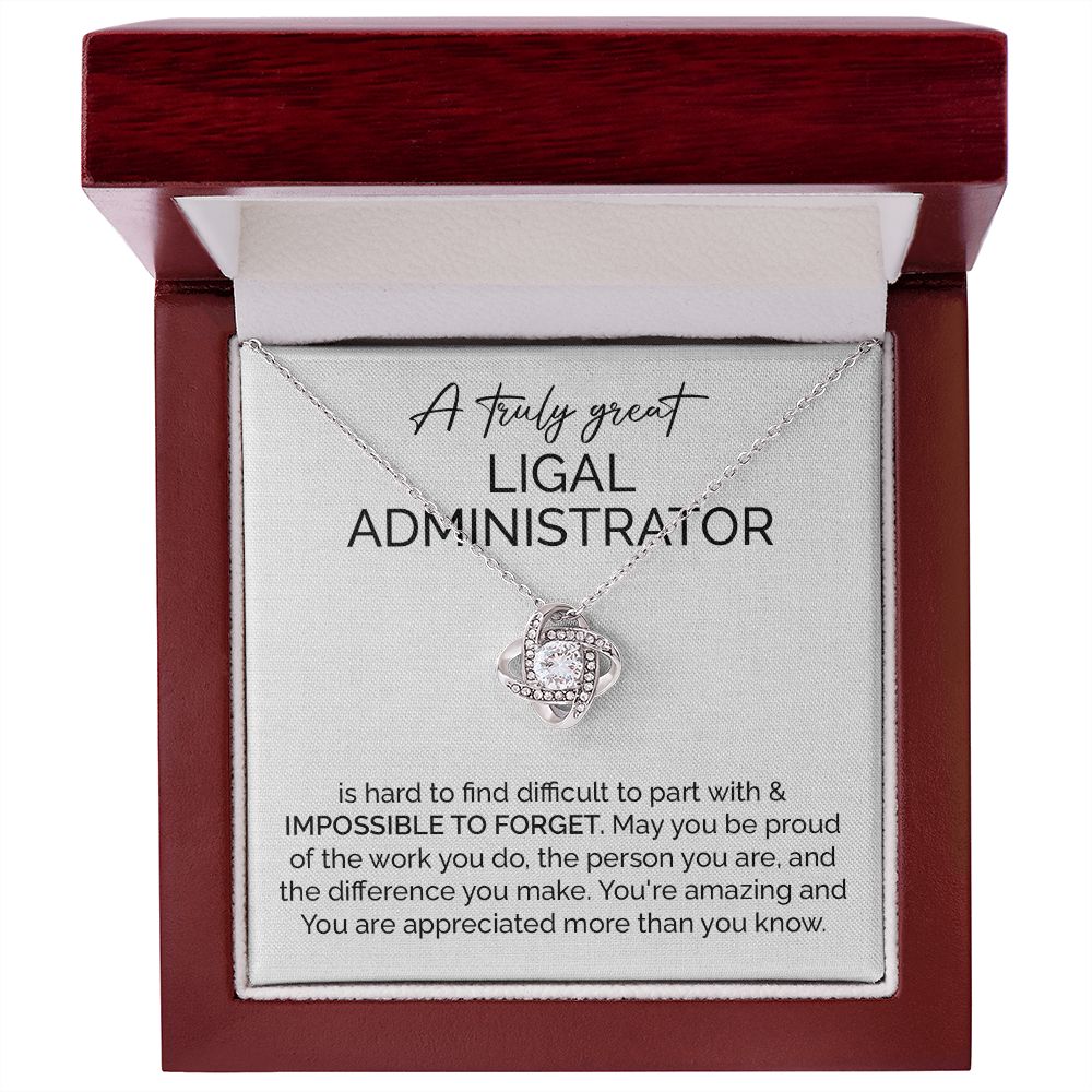 A Truly Great Ligal Administrator  You're Amazing And You Are Appreciated More Than You Know