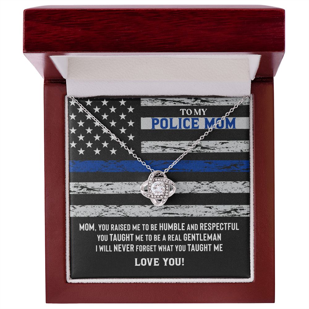 To My Police Mom Respectful You Taught Me To Be A Real Gentleman