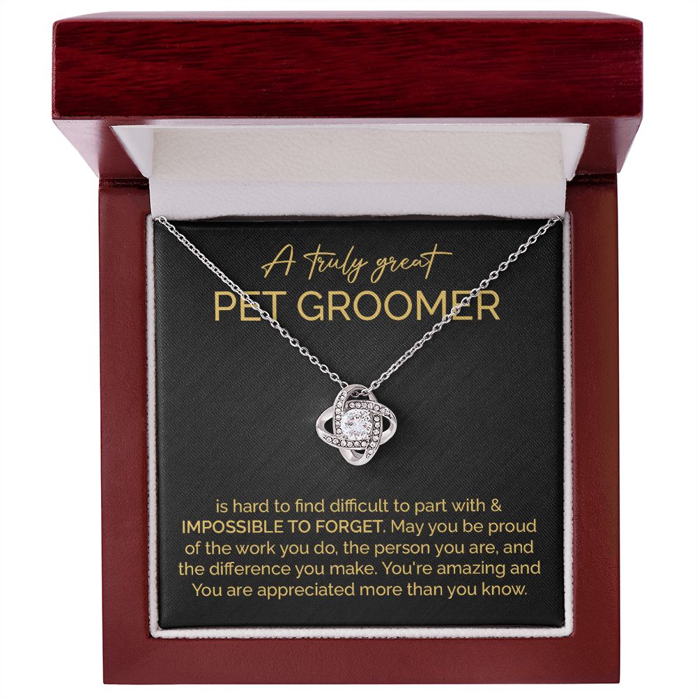 A Truly Great Pet Groomer You're Amazing And You Are Appreciated More Than You Know