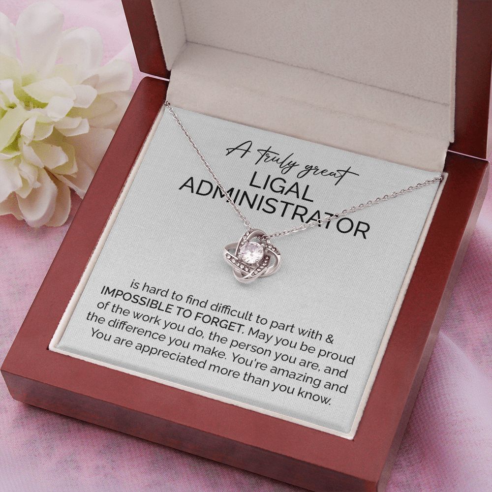 A Truly Great Ligal Administrator  You're Amazing And You Are Appreciated More Than You Know