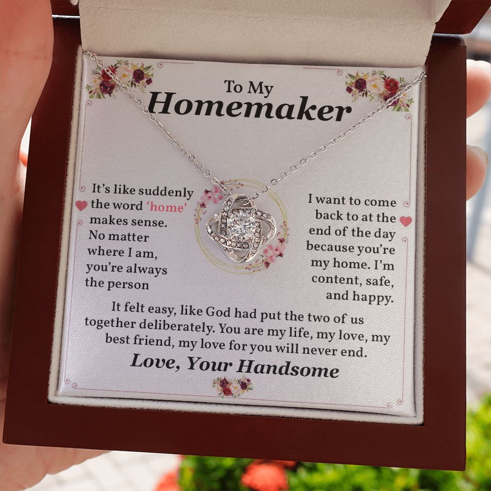 To My Homemaker You Are My Life, My Love, My Best Friend, My Love For You Will Never End
