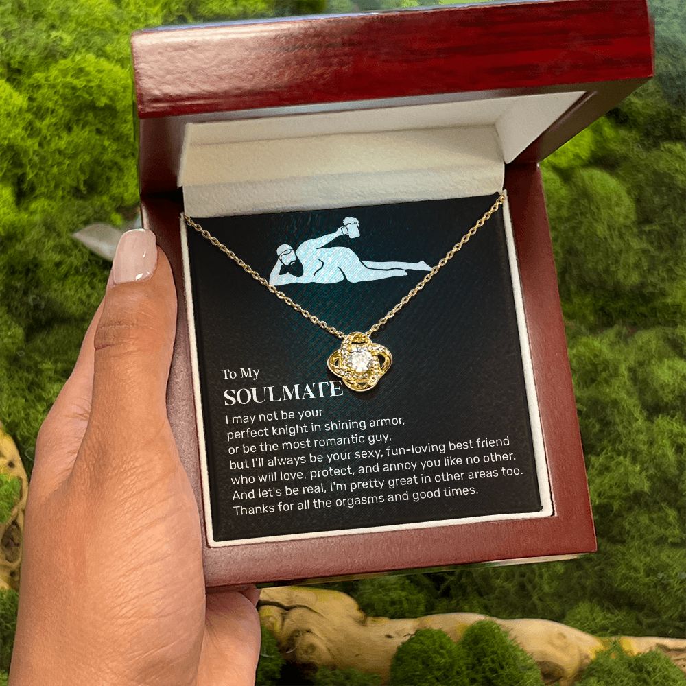To My Soulmate I'm Pretty Great In Other Areas Too, Beautiful Love Knot Necklace Gifts From Husband or Boyfriend