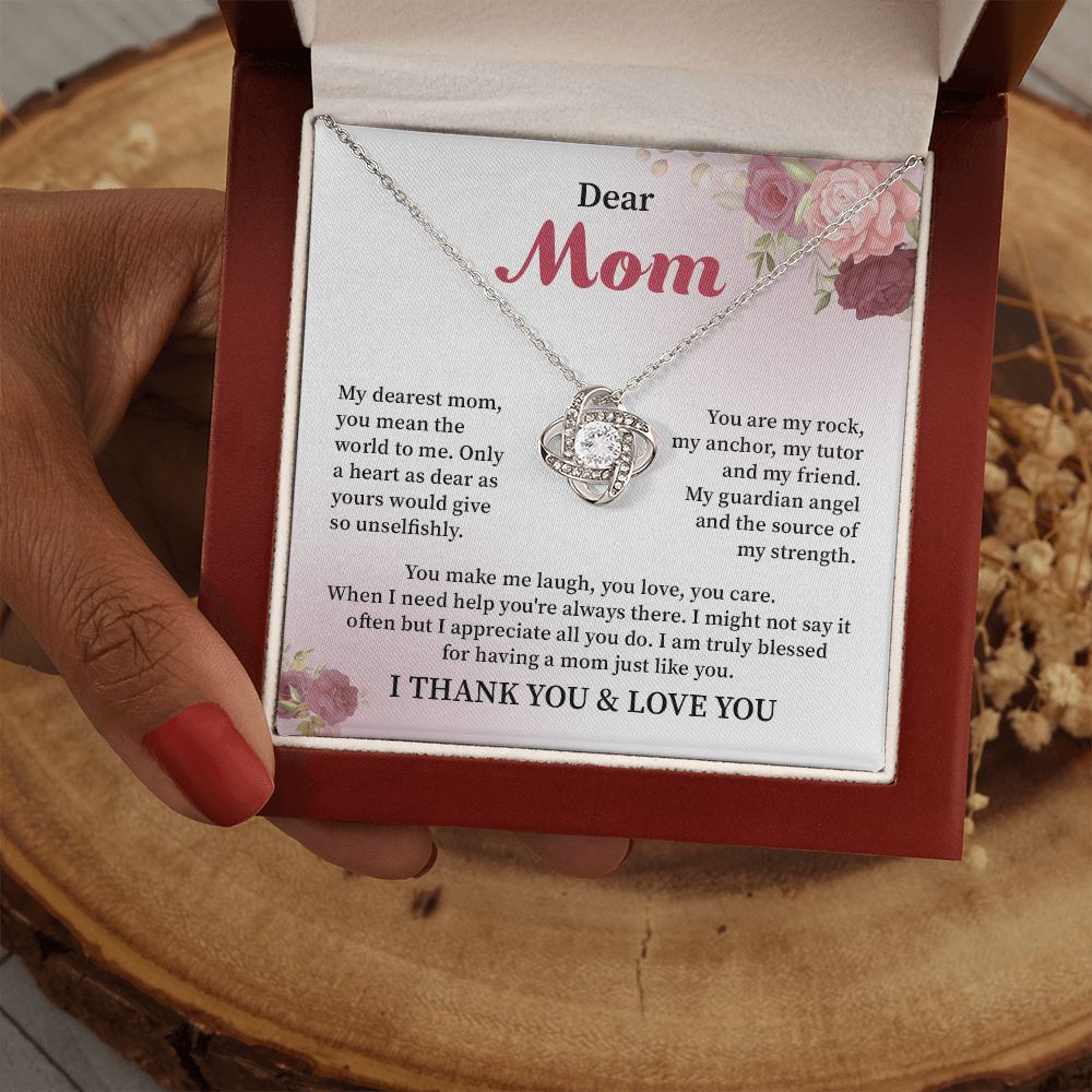 Dear Mom I Am Truly Blessed For Having A Mom Just Like You I Think You & Love You