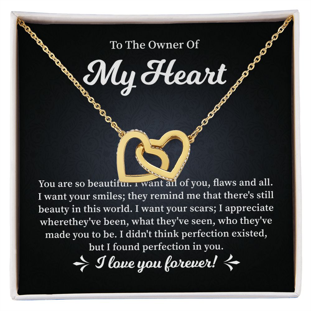 To The Owner Of My Heart I Found Perfection In You I Love you Forever.