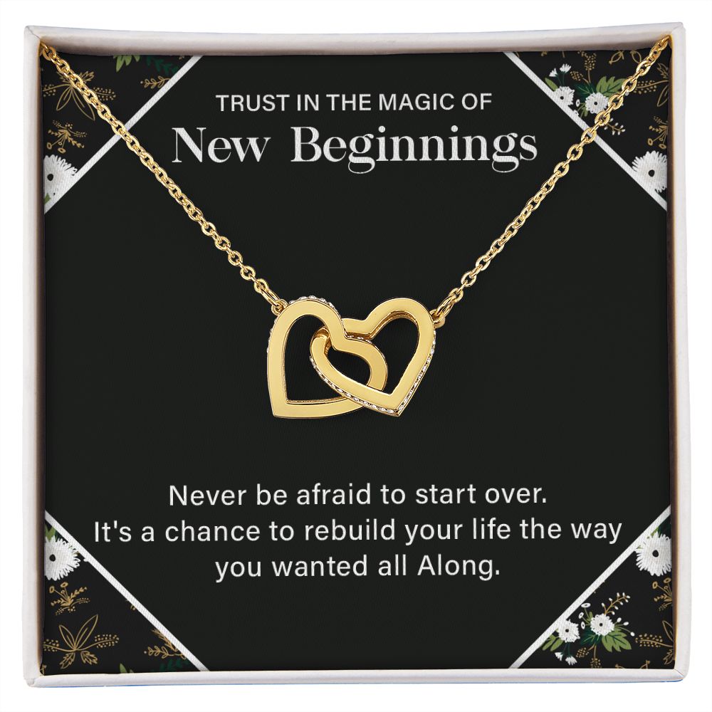 Trust in the magic of new beginnings