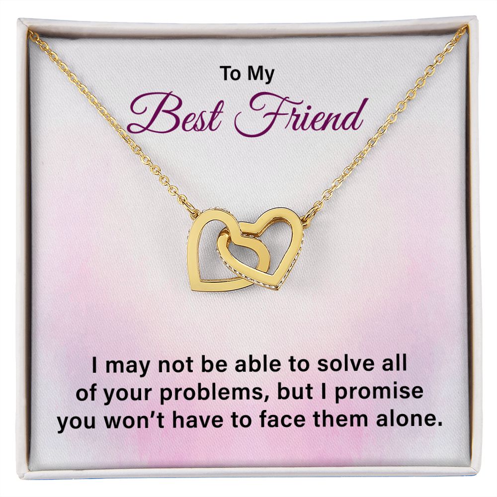 To My Best Friend I Promise You Won't Have To Face Them Alone
