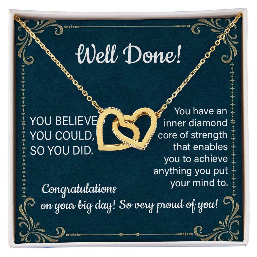 Well Done  You Believed You Could So You Did Well Done  Congratulation On You Big Day So Very Proud Of You