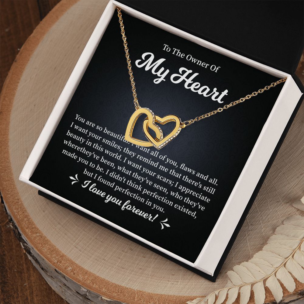 To The Owner Of My Heart I Found Perfection In You I Love you Forever.