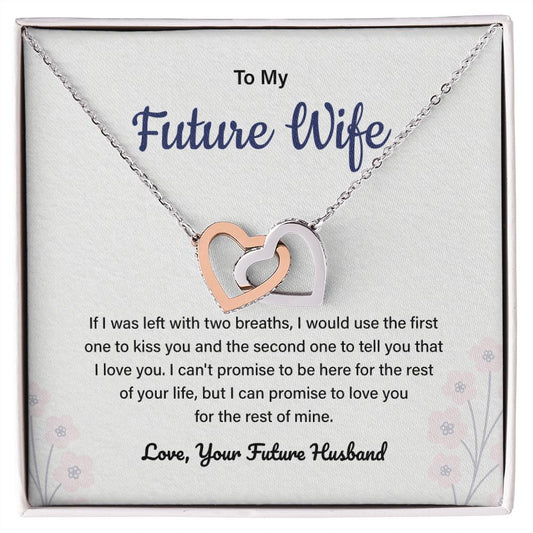 To My Future Wife I Can Promise To Love You For The Rest Of Mine