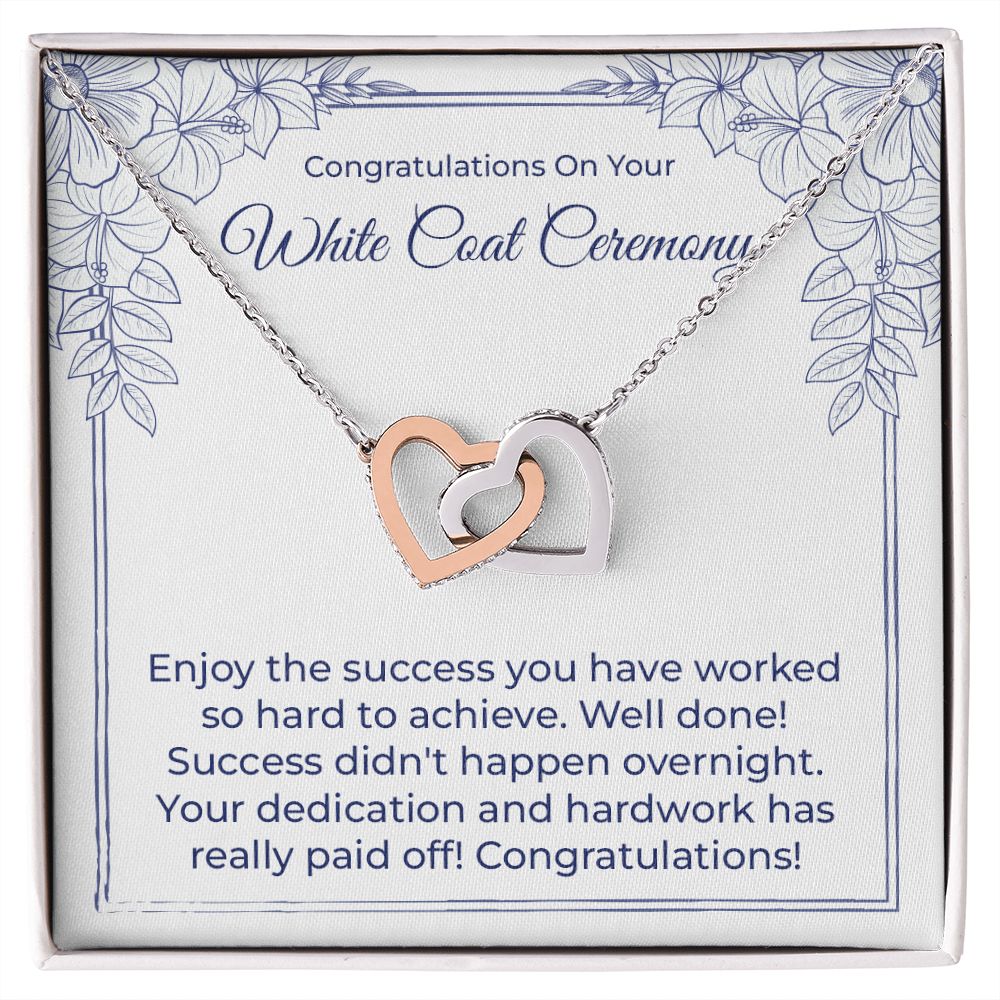 Congratulation on your white coat ceremony - congratulations