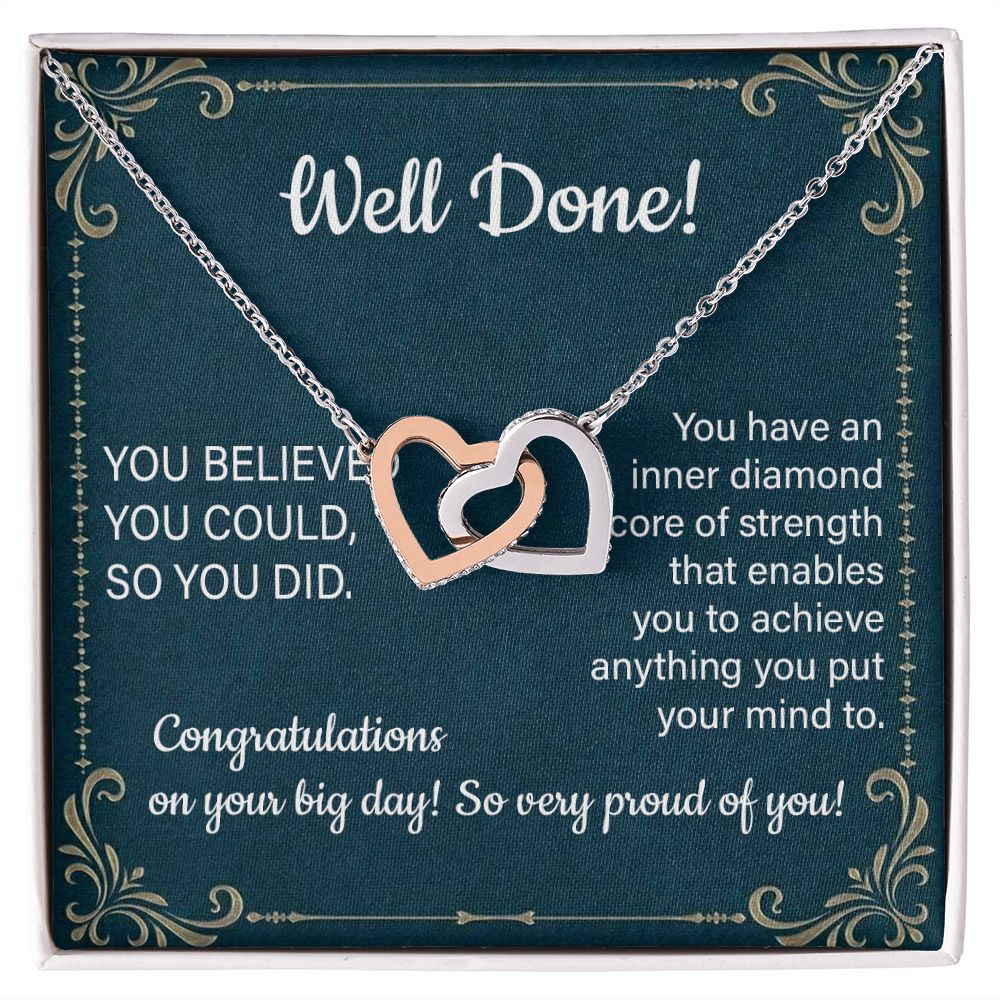 Well Done  You Believed You Could So You Did Well Done  Congratulation On You Big Day So Very Proud Of You