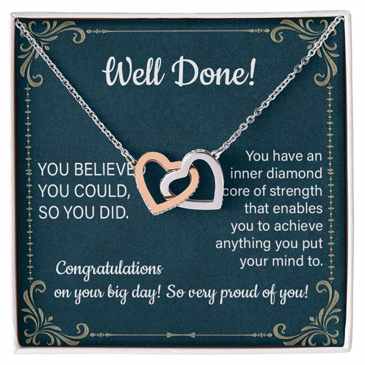 Well Done  You Believed You Could So You Did Well Done  Congratulation On You Big Day So Very Proud Of You